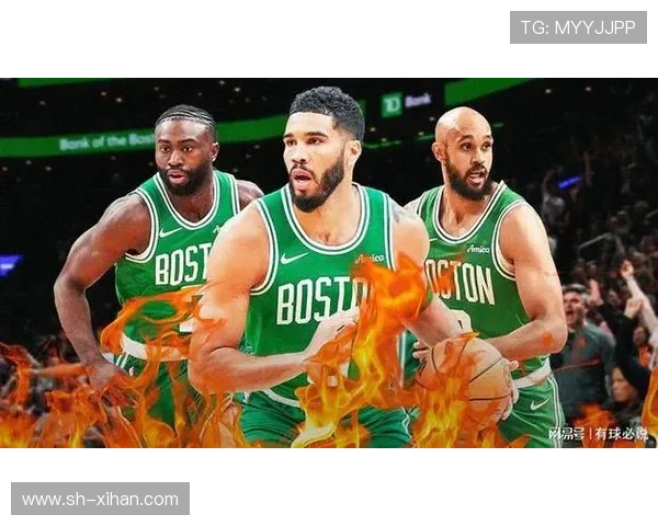 NBA凯尔特人新赛季阵容升级冲击总冠军前景解析核心表现与争冠走势